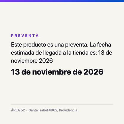 Este producto es una preventa. La fecha estimada de llegada a la tienda es: 13 de noviembre 2026 13 de noviembre de 2026