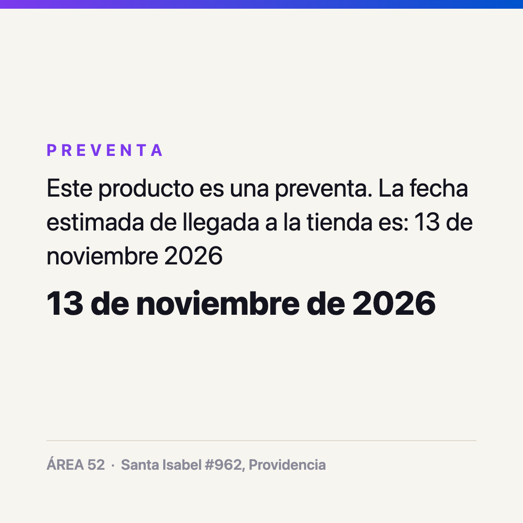 Este producto es una preventa. La fecha estimada de llegada a la tienda es: 13 de noviembre 2026 13 de noviembre de 2026